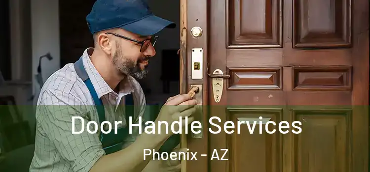 Door Handle Services Phoenix - AZ