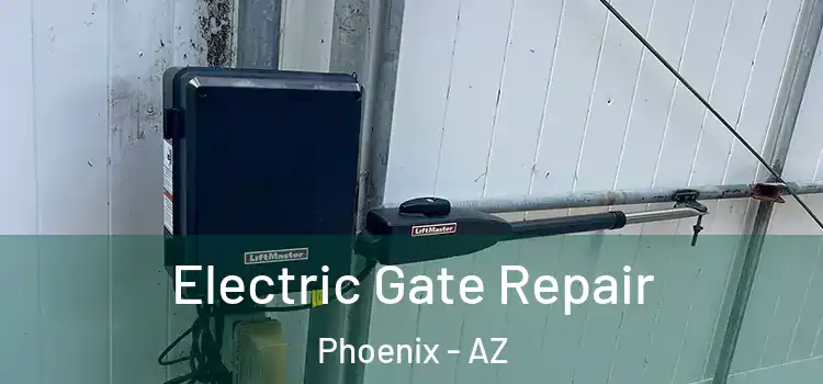  Electric Gate Repair Phoenix - AZ