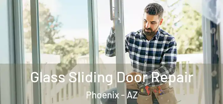 Glass Sliding Door Repair Phoenix - AZ