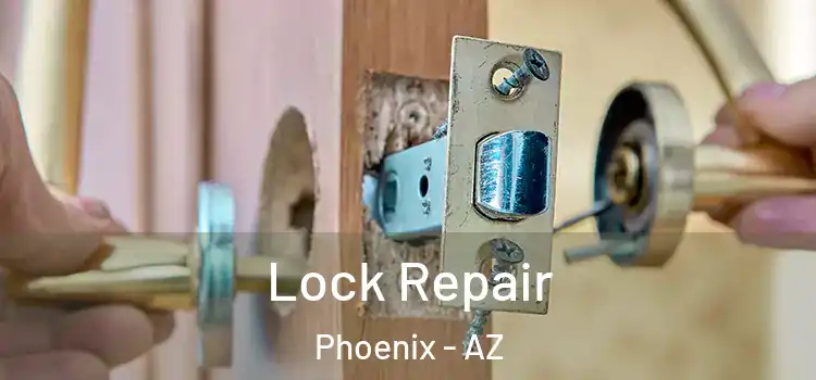 Lock Repair Phoenix - AZ
