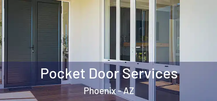 Pocket Door Services Phoenix - AZ